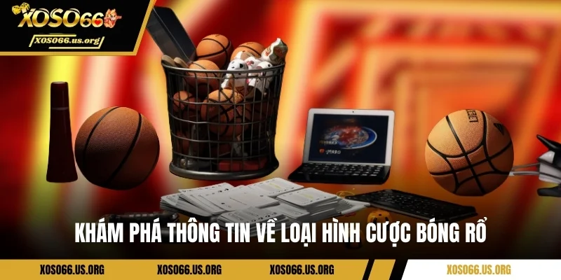 Khám phá thông tin về loại hình cược bóng rổ