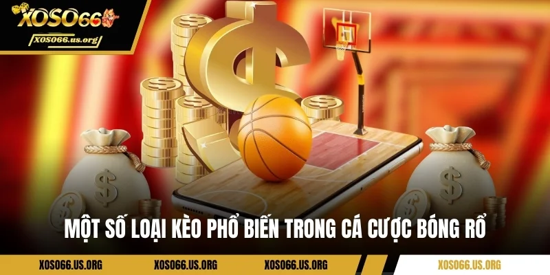 Một số loại kèo thường thấy trong cá cược bóng rổ
