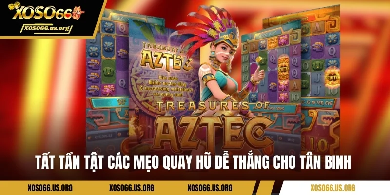 Tất tần tật các mẹo quay hũ dễ thắng cho tân binh 