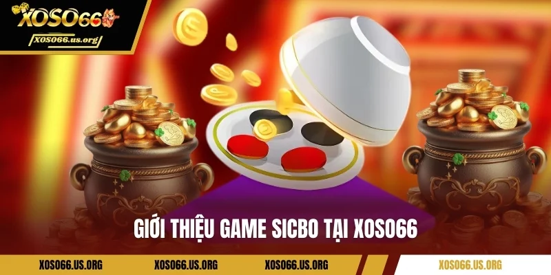 Giới thiệu game Sicbo tại XOSO66