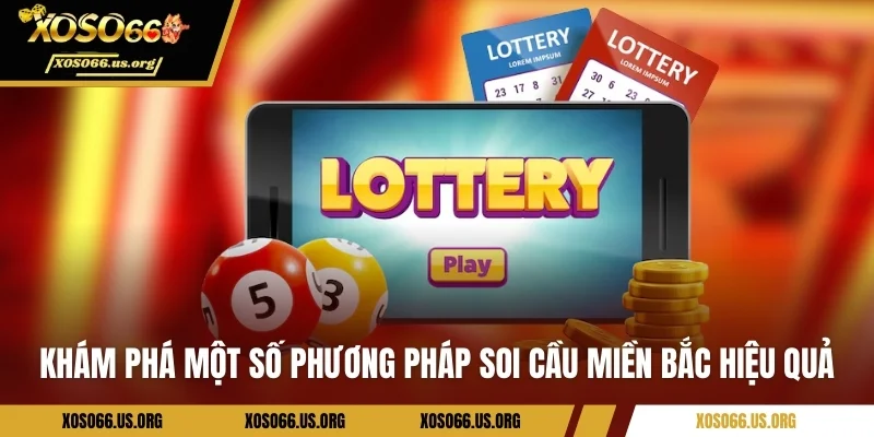 Soi Cầu Miền Bắc – Khám Phá Bí Mật May Mắn Tại Xoso66 Khám phá một số phương pháp soi cầu miền Bắc hiệu quả