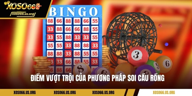 Sự nổi bật của phương pháp soi cầu Rồng