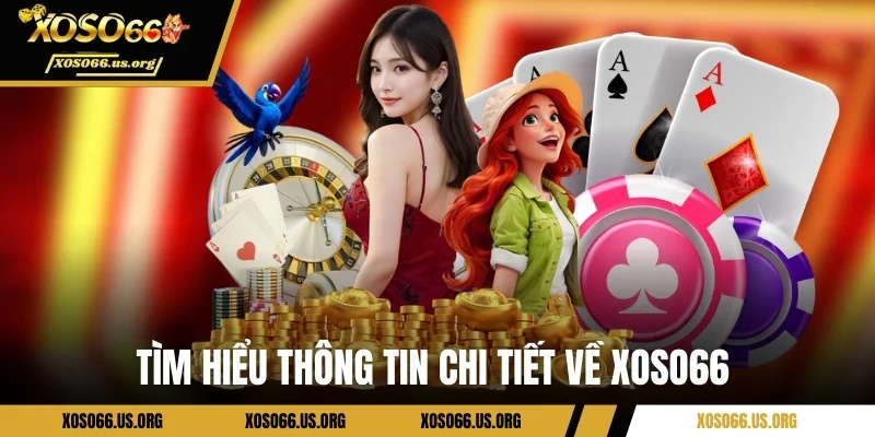 Tìm hiểu thông tin chi tiết về XOSO66 