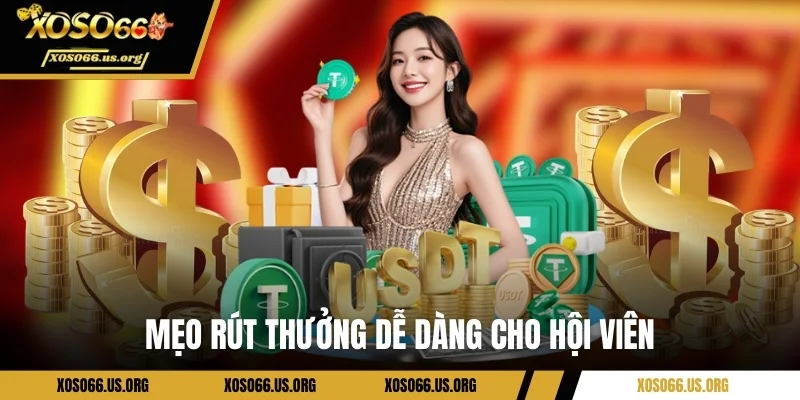 Mẹo rút thưởng dễ dàng cho hội viên