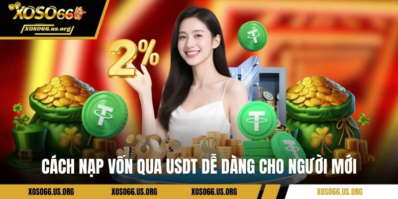 Cách nạp vốn qua USDT dễ dàng cho người mới